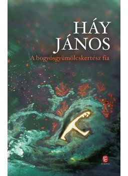 Háy János - A bogyósgyümölcskertész fia Háy János - A bogyósgyümölcskertész fia, Budapest 2017 antikvár könyv