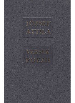 József Attila - Versek / Poezii József Attila - Versek / Poezii, Bukarest 1967 antikvár könyv