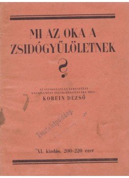 Korein Dezső - Mi az oka a zsidógyűlöletnek? Korein Dezső - Mi az oka a zsidógyűlöletnek?, Budapest 1937 antikvár könyv