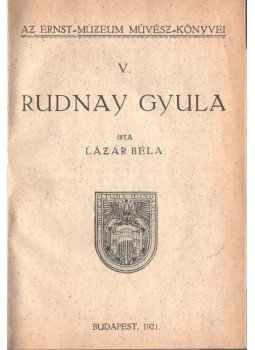 Lázár Béla - Rudnay Gyula Lázár Béla - Rudnay Gyula, Budapest 1921 antikvár könyv