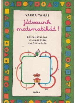 Varga Tamás - Játsszunk matematikát! I. Varga Tamás - Játsszunk matematikát! I., Budapest 1976 antikvár könyv