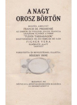 Francis de Pressensé - A nagy orosz börtön Francis de Pressensé - A nagy orosz börtön, Budapest 1915 antikvár könyv