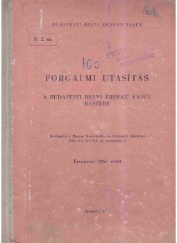  - Forgalmi utasítás a Budapesti Helyi érdekű Vasút részére, Budapest 1961 antikvár könyv