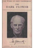 John Galsworthy - The Dark Flower