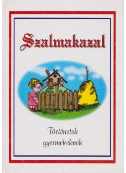 Gyürüs István, Gyürüs Istvánné, Németh Natália - Szalmakazal Gyürüs István, Gyürüs Istvánné, Németh Natália - Szalmakazal, Pécel 0 antikvár könyv