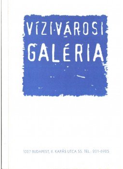  - Vízivárosi Galéria 1999,  1999 antikvár könyv