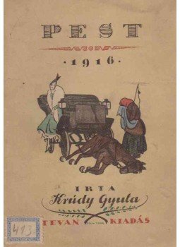 Krúdy Gyula - Pest 1916. Krúdy Gyula - Pest 1916., Békéscsaba 1917 antikvár könyv