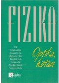 Varga Antal,Gulyás János,Honyek Gyula,Markovits Tibor,Szalóki Dezső - Fizika - Optika, hőtan