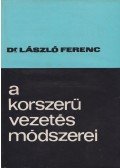 Dr. László Ferenc - A korszerű vezetés módszerei