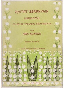 Bán Aladár - Áhitat szárnyain Bán Aladár - Áhitat szárnyain, Budapest 1900 antikvár könyv