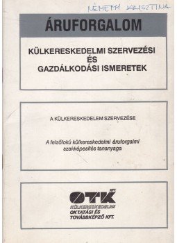 Schubertné Dr. Halas Zsuzsa - Külkereskedelmi szervezési és gazdálkodási ismeretek, Budapest 1991 antikvár könyv