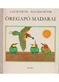 Lázár Ervin - Öregapó madarai
