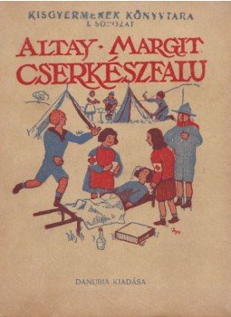 Altay Margit - Cserkészfalu Altay Margit - Cserkészfalu, Wien 0 antikvár könyv