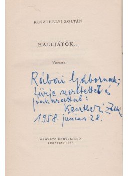 Keszthelyi Zoltán - Halljátok...(dedikált) Keszthelyi Zoltán - Halljátok...(dedikált), Budapest 1957 antikvár könyv