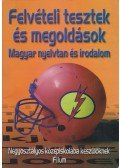 Ámon Mária - Felvételi tesztek és megoldások - Magyar nyelvtan és irodalom