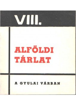 Szilágyi Miklós - VIII. Alföldi Tárlat,  1965 antikvár könyv