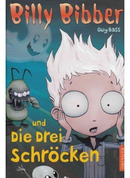 Guy Bass - Billy Bibber und die drei Schröcken Guy Bass - Billy Bibber und die drei Schröcken, Hamburg 2011 antikvár könyv