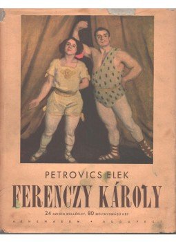 Petrovics Elek - Ferenczy Károly Petrovics Elek - Ferenczy Károly, 1943 antikvár könyv