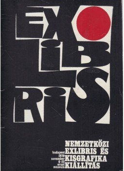 Hajós Éva, Rákóczi Ferenc, Reisinger Jenő, Réthy István, Semsey Andor Dr. - Nemzetközi exlibris és kisgrafika kiállítás Hajós Éva, Rákóczi Ferenc, Reisinger Jenő, Réthy István, Semsey Andor Dr. - Nemzetközi exlibris és kisgrafika kiállítás, Budapest 1970 antikvár könyv