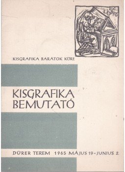  - Kisgrafika bemutató a Dürer-teremben, Budapest 1965 antikvár könyv