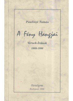 Paulinyi Tamás - A fény hangjai Paulinyi Tamás - A fény hangjai, Budapest 1996 antikvár könyv