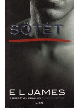 E. L. James - Sötét E. L. James - Sötét, Budapest 2018 antikvár könyv