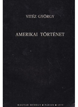Vitéz György - Amerikai történet Vitéz György - Amerikai történet, Párizs 1975 antikvár könyv