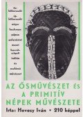 Hevesy Iván - Az ősművészet és a primitív népek művészete