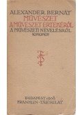 Alexander Bernát - Művészet a művészet értékéről