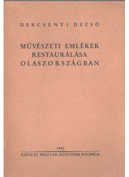 Dercsényi Dezső - Művészeti emlékek restaurálása Olaszországban,  1943 antikvár könyv
