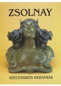 Csenkey Éva - Zsolnay szecessziós kerámiák