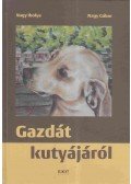 Nagy Ibolya,Nagy Gábor - Gazdát kutyájáról