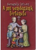 Seregély István - A mi vendégünk története
