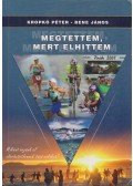 Kropkó Péter,Bene János - Megtettem, mert elhittem