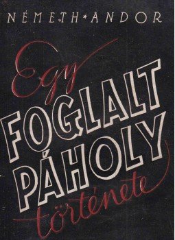 Németh Andor - Egy foglalt páholy története, Budapest 1942 antikvár könyv