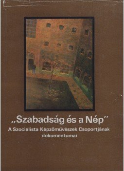 Aradi Nóra, Láncz Sándor, Theisler György - „Szabadság és a Nép” Aradi Nóra, Láncz Sándor, Theisler György - „Szabadság és a Nép”, Budapest 1981 antikvár könyv