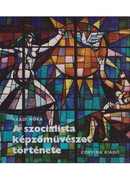 Aradi Nóra - A szocialista képzőművészet története, Budapest 1970 antikvár könyv