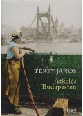 Térey János - Átkelés Budapesten