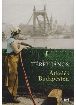 Térey János - Átkelés Budapesten Térey János - Átkelés Budapesten, Budapest 2015 antikvár könyv