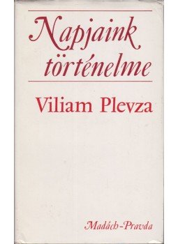 Viliam Plezva - Napjaink történelme, Bratislava 1976 antikvár könyv