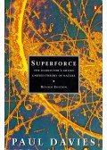 Paul Davies - Superforce: The Search for A Grand Unified Theory of Nature