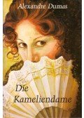 Alexandre Dumas - Die Kameliendame