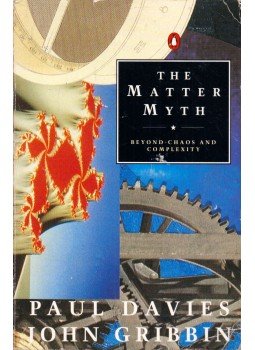 Paul Davies - The Matter Myth: Beyond Chaos and Complexity Paul Davies - The Matter Myth: Beyond Chaos and Complexity, London 1991 antikvár könyv