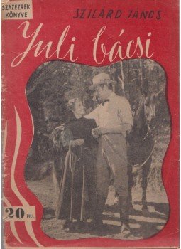 Szilárd János - Juli bácsi Szilárd János - Juli bácsi, Budapest 1942 antikvár könyv