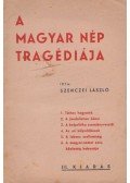 Szenczei László - A Magyar nép tragédiája