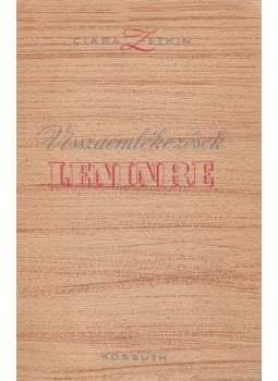 Clara Zetkin - Visszaemlékezések Leninre Clara Zetkin - Visszaemlékezések Leninre, Budapest 1957 antikvár könyv