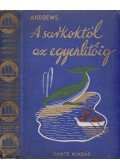 Andrews, Roy Chapman - A Sarkoktól az Egyenlítőig