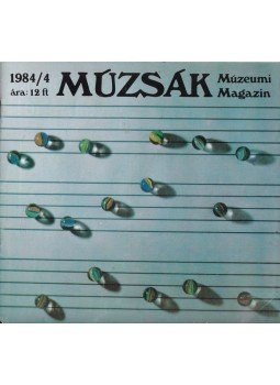 Nemes Iván - Múzsák Múzeumi Magazin 1984/4, Budapest 1984 antikvár könyv