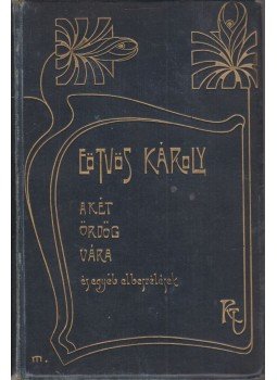 Eötvös Károly - A két ördög vára Eötvös Károly - A két ördög vára, Budapest 1904 antikvár könyv
