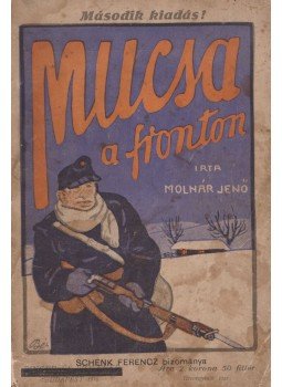 Molnár Jenő - Mucsa a fronton Molnár Jenő - Mucsa a fronton, Budapest 1916 antikvár könyv